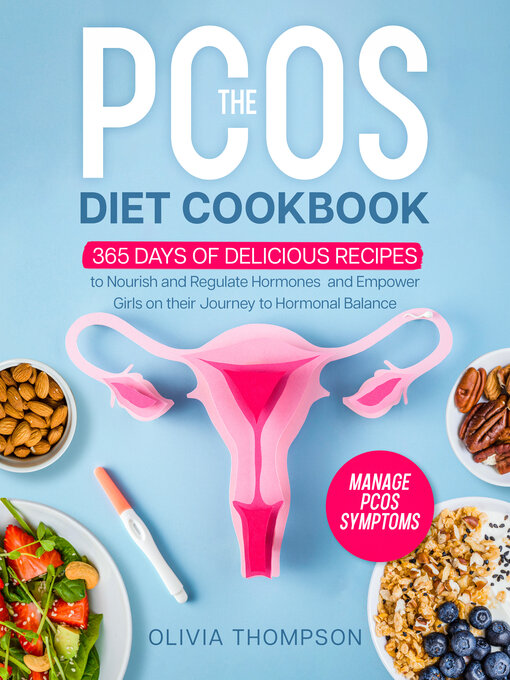 Title details for The PCOS Diet Cookbook by Olivia Thompson - Available